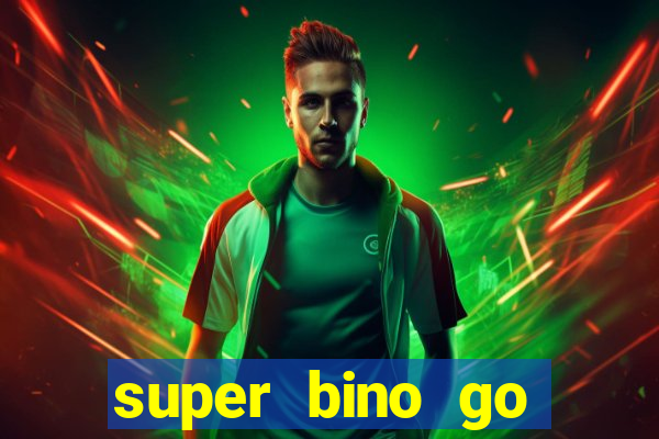 super bino go dinheiro infinito 2024